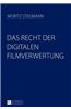 Das Recht Der Digitalen Filmverwertung: Recht, Oekonomie, Technik Und Wettbewerb Von On-Demand-Portalen Und Online-Plattformen Mit Einer Rechtsverglei