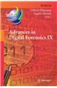Advances in Digital Forensics IX: 9th Ifip Wg 11.9 International Conference on Digital Forensics, Orlando, FL, USA, January 28-30, 2013, Revised Selec