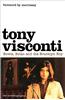 Tony Visconti: the Autobiography: Bowie, Bolan and the Brooklyn Boy