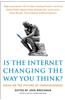 Is the Internet Changing the Way You Think?: The Net's Impact on Our Minds and Future