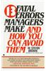 13 Fatal Errors Managers Make and How You Can Avoid Them