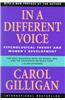 In a Different Voice: Psychological Theory and Women's Development