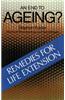An End to Ageing?: Remedies for Life Extension