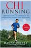ChiRunning: A Revolutionary Approach to Effortless, Injury-Free Running