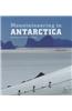Mountaineering in Antarctica: Climbing in the Frozen South