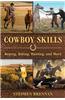 Cowboy Skills: Roping, Riding, Hunting, and More