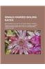 Single-Handed Sailing Races: Mini Transat 6.50, Route Du Rhum, Single-Handed Trans-Atlantic Race, Solitaire Du Figaro, Sunday Times Golden Globe Ra