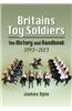 Britains Toy Soldiers: The History and Handbook 1893-2013