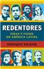 Redentores: Ideas y Poder en America Latina