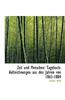 Zeit Und Menschen: Tagebuch-Aufzeichnungen Aus Den Jahren Von 1863-1884