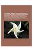Hurricanes in Louisiana: Hurricane Lili, Hurricane Gustav, Hurricane Rita, Hurricane Ida, Hurricane Camille, Tropical Storm Allison