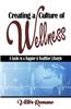 Creating a Culture of Wellness: A Guide to a Happier & Healthier Lifestyle