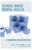 School-Based Mental Health: A Framework for Intervention
