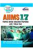 AIIMS 17 years Topic-wise Solved Papers (1997-2013)  with 1 Mock Test