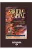 Spiritual Capital: Wealth We Can Live by (Large Print 16pt)
