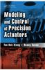 Modeling and Control of Precision Actuators