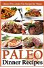 Paleo Dinner Recipes: Gluten-Free, Grain-Free Recipes for Dinner