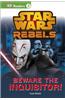 DK Readers L2: Star Wars Rebels: Beware the Inquisitor