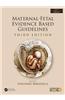 Maternal-Fetal Evidence Based Guidelines