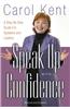 Speak Up with Confidence: A Step-By-Step Guide for Speakers and Leaders