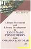Library Movement and Library Development in TAMIL NADU, PONDICHERRY & ANDAMAN & NICOBAR