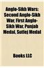 Anglo-Sikh Wars: Second Anglo-Sikh War, First Anglo-Sikh War, Punjab Medal, Sutlej Medal