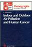 Indoor and Outdoor Air Pollution and Human Cancer