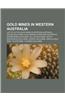 Gold Mines in Western Australia: List of Active Gold Mines in Western Australia, Wiluna Gold Mine, Gold Mining in Western Australia