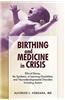 Birthing and Medicine in Crisis