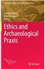 Ethics and Archaeological Praxis