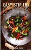 Easy Stir-Fry Cookbook