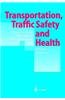 Transportation, Traffic Safety and Health - Human Behavior: Fourth International Conference, Tokyo, Japan, 1998