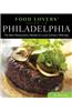 Food Lovers' Guide to Philadelphia: The Best Restaurants, Markets & Local Culinary Offerings