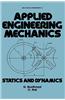 Applied Engineering Mechanics: Statics and Dynamics