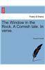 Window in the Rock. a Cornish Tale. in Verse.
