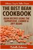 The Best Bean Cookbook: Bean Recipes Using the Superfood, Canned & Dry Beans