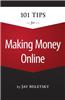 101 Tips for Making Money Online