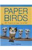 Paper Birds: 25+ Projects to Copy, Cut, and Fold