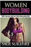 Women Bodybuilding: Build a Lean Sexy Toned Curvy Body Without Getting Bulky; Women Bodybuilding and Workouts for Women