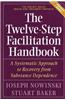 The Twelve Step Facilitation Handbook: A Systematic Approach to Recovery from Substance Dependence