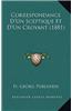Correspondance D'Un Sceptique Et D'Un Croyant (1881)
