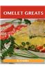 Omelet Greats: Delicious Omelet Recipes, the Top 79 Omelet Recipes