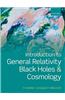 Introduction to General Relativity, Black Holes and Cosmology