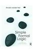 Simple Formal Logic: With Common-Sense Symbolic Techniques