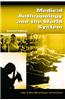Medical Anthropology and the World System, 2nd Edition