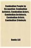 Cambodian People by Occupation: Cambodian Activists, Cambodian Actors, Cambodian Architects, Cambodian Artists, Cambodian Criminals