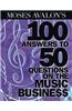 Moses Avalon's 100 Answers to 50 Questions on the Music Business