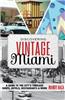 Discovering Vintage Miami: A Guide to the City's Timeless Shops, Hotels, Restaurants & More