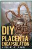 DIY Placenta Encapsulation: A Step-By-Step Guide