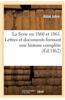 La Syrie En 1860 Et 1861. Lettres Et Documents Formant Une Histoire Complete Et Suivie de Massacres: Du Liban Et de Damas, Des Secours Envoyes Aux Chr